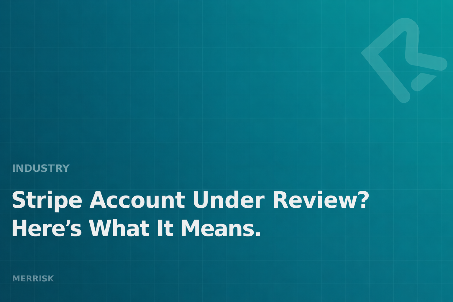 Stripe Account Under Review? Here’s What It Means.