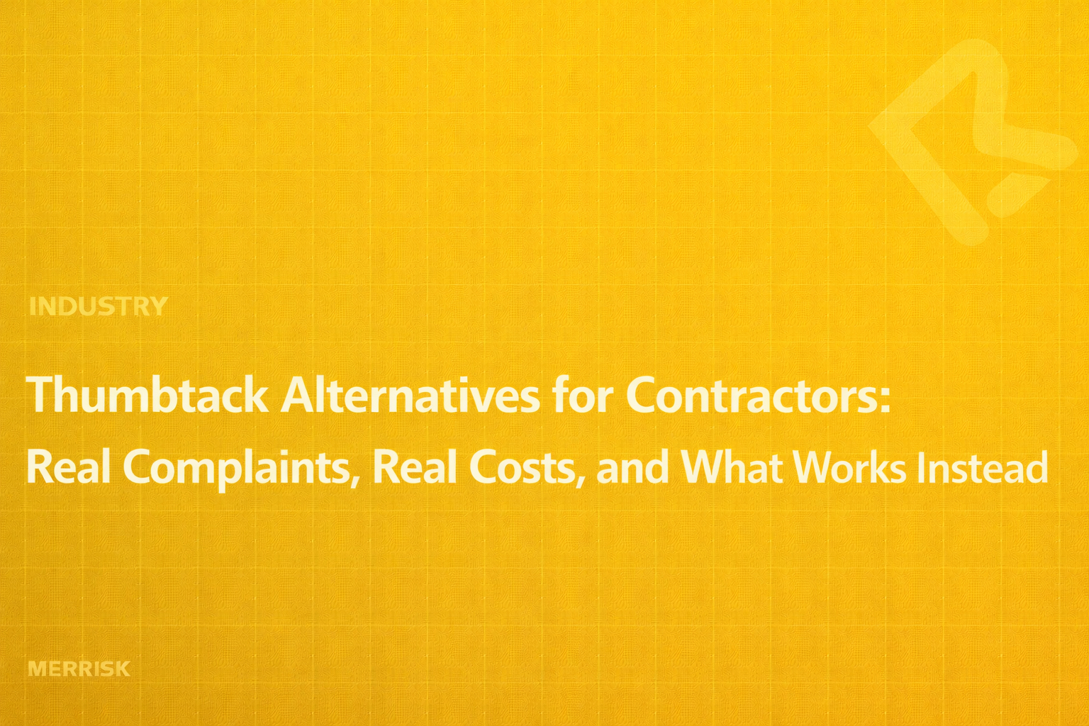 Thumbtack Alternatives for Contractors: Real Complaints, Real Costs, and What Works Instead