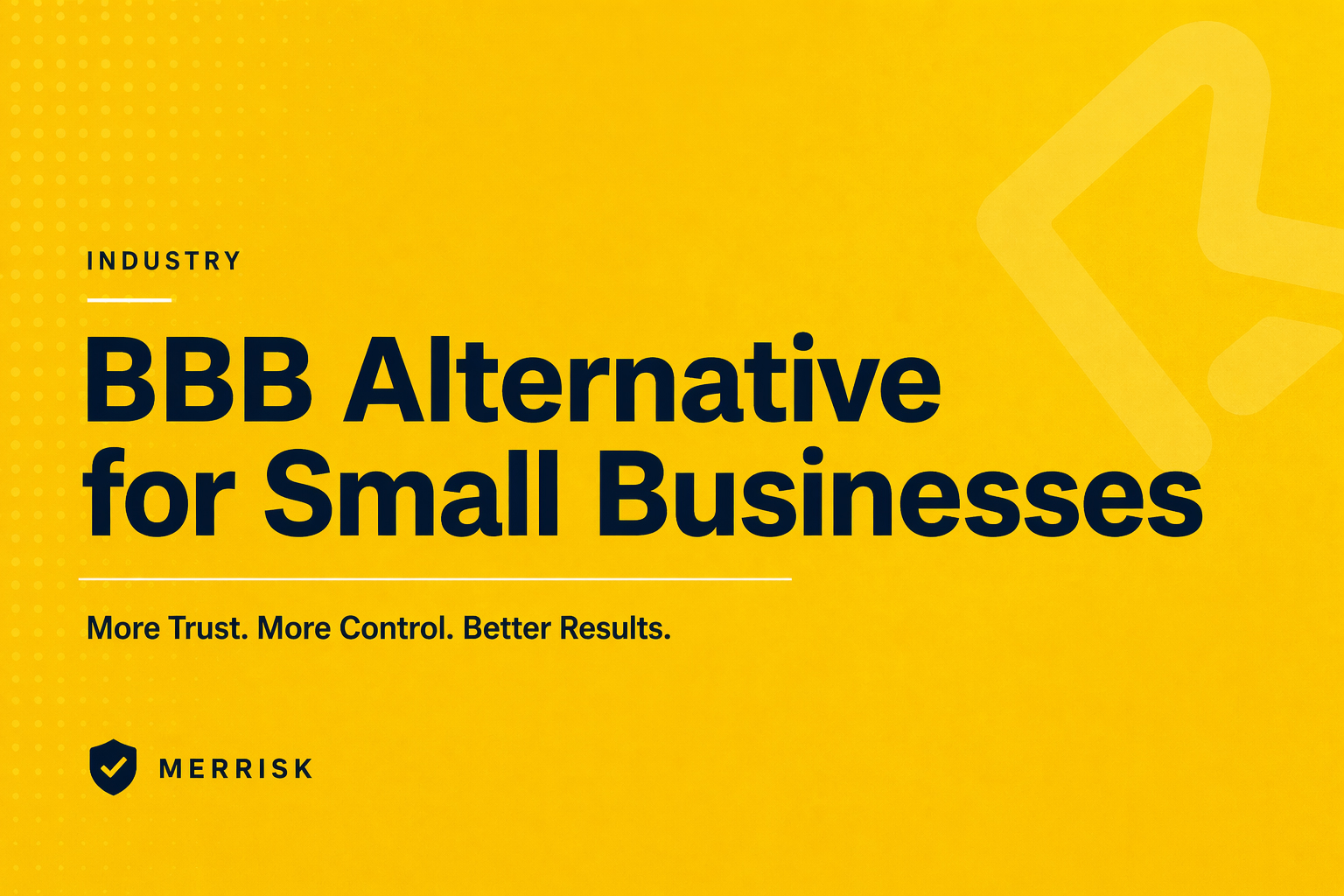 BBB Alternative for Small Businesses: Why the Better Business Bureau Model Is Outdated