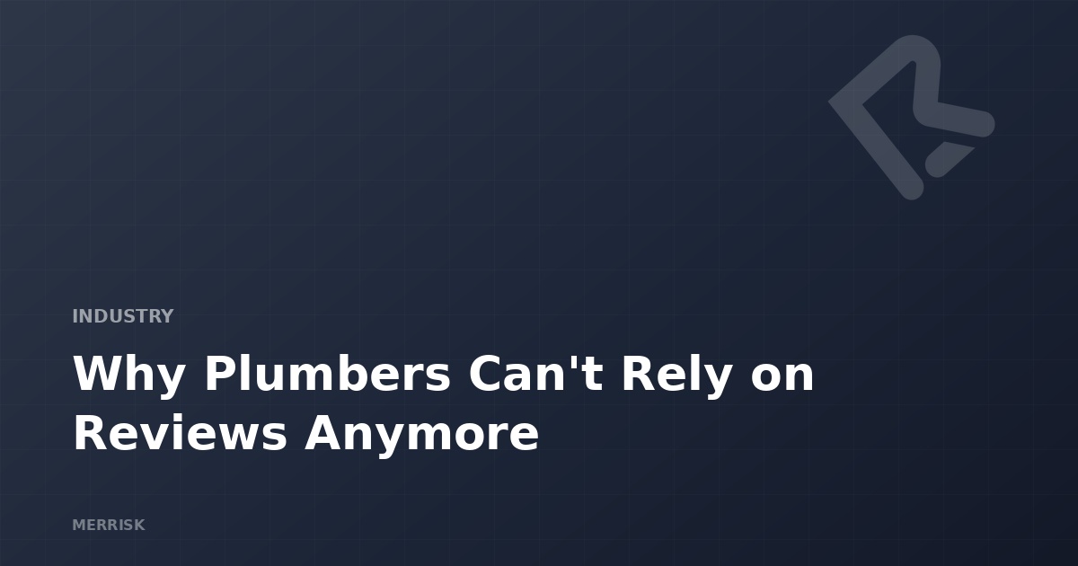 Why Plumbers Can't Rely on Reviews Anymore