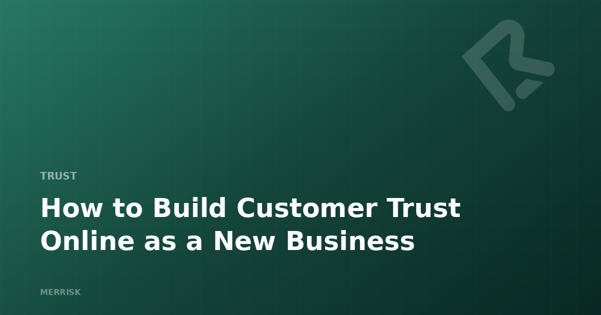 How to Build Customer Trust Online as a New Business